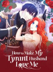 How to Make My Tyrant Husband Love Me