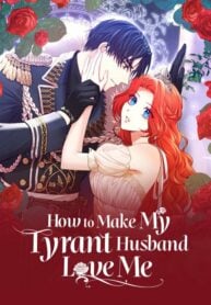 How to Make My Tyrant Husband Love Me